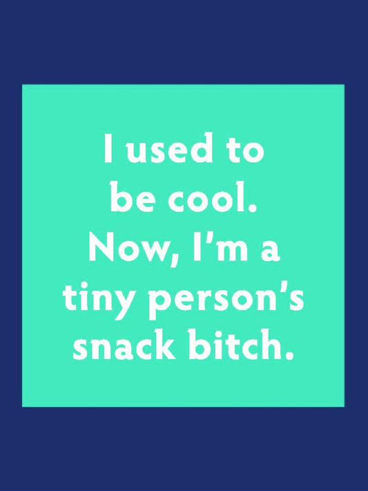 COASTER: Snack bitch
