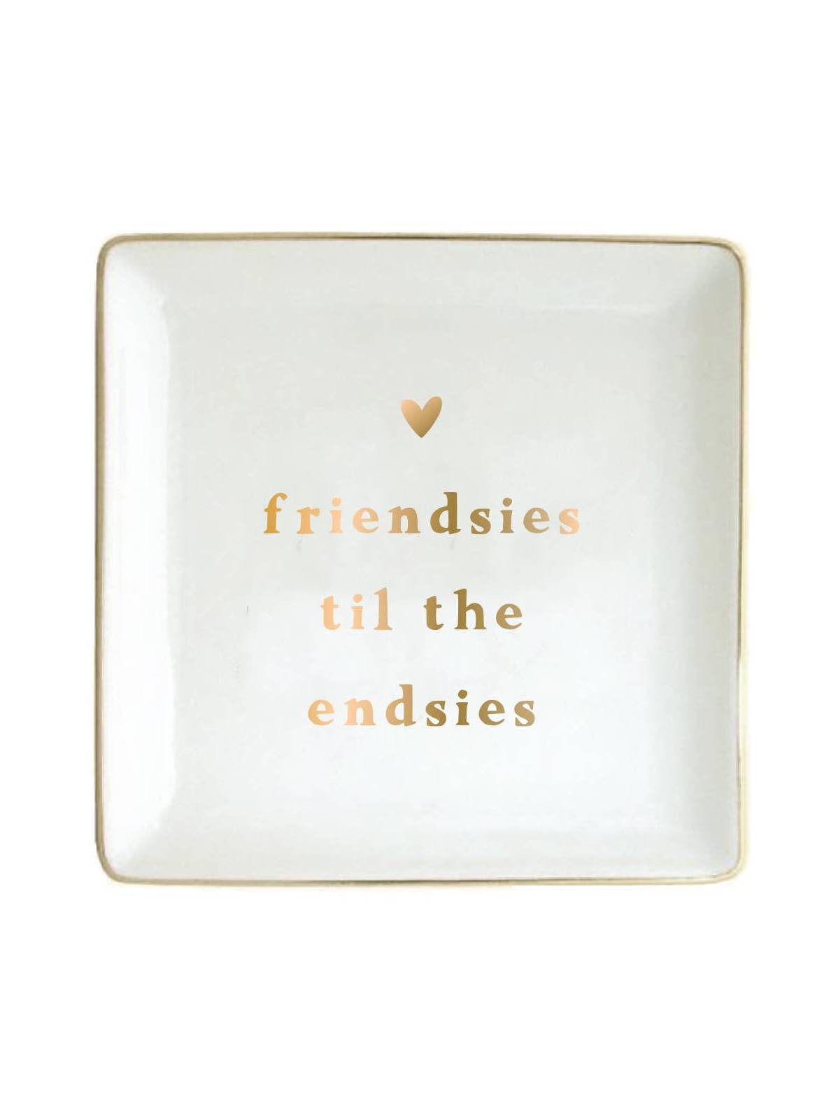 Ceramic Trinket Dish | Friendsies To The Endsies