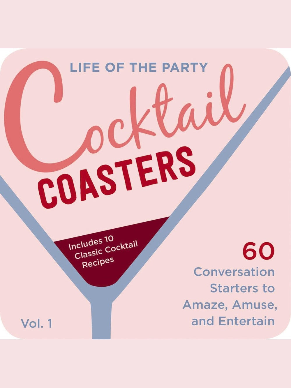 Life of the Party Cocktail Coasters 1: 60 Conversation Starters to Amaze, Amuse, and Entertain