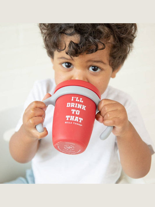 I'll Drink to That Sippy Cup
