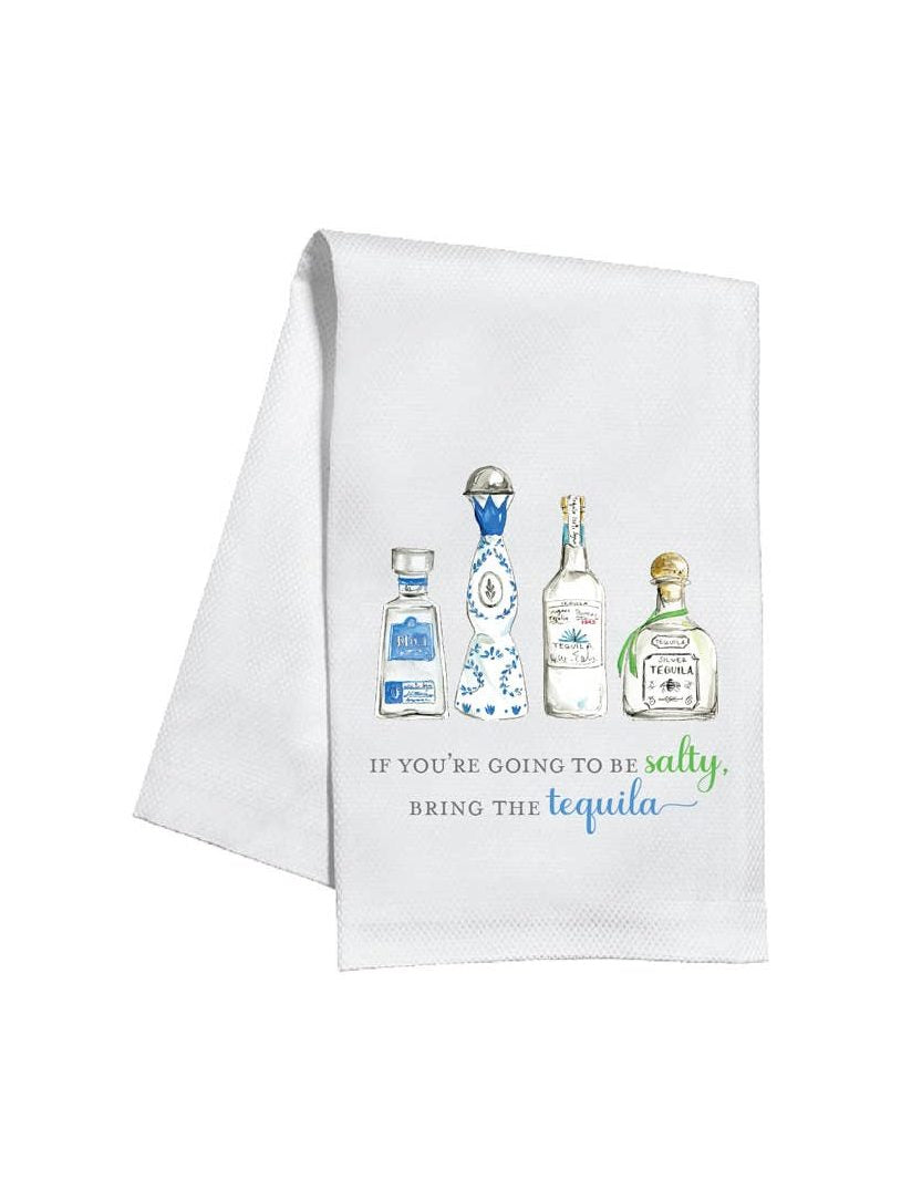 If You're Going To Be Salty Tequila Bottles Kitchen Towel