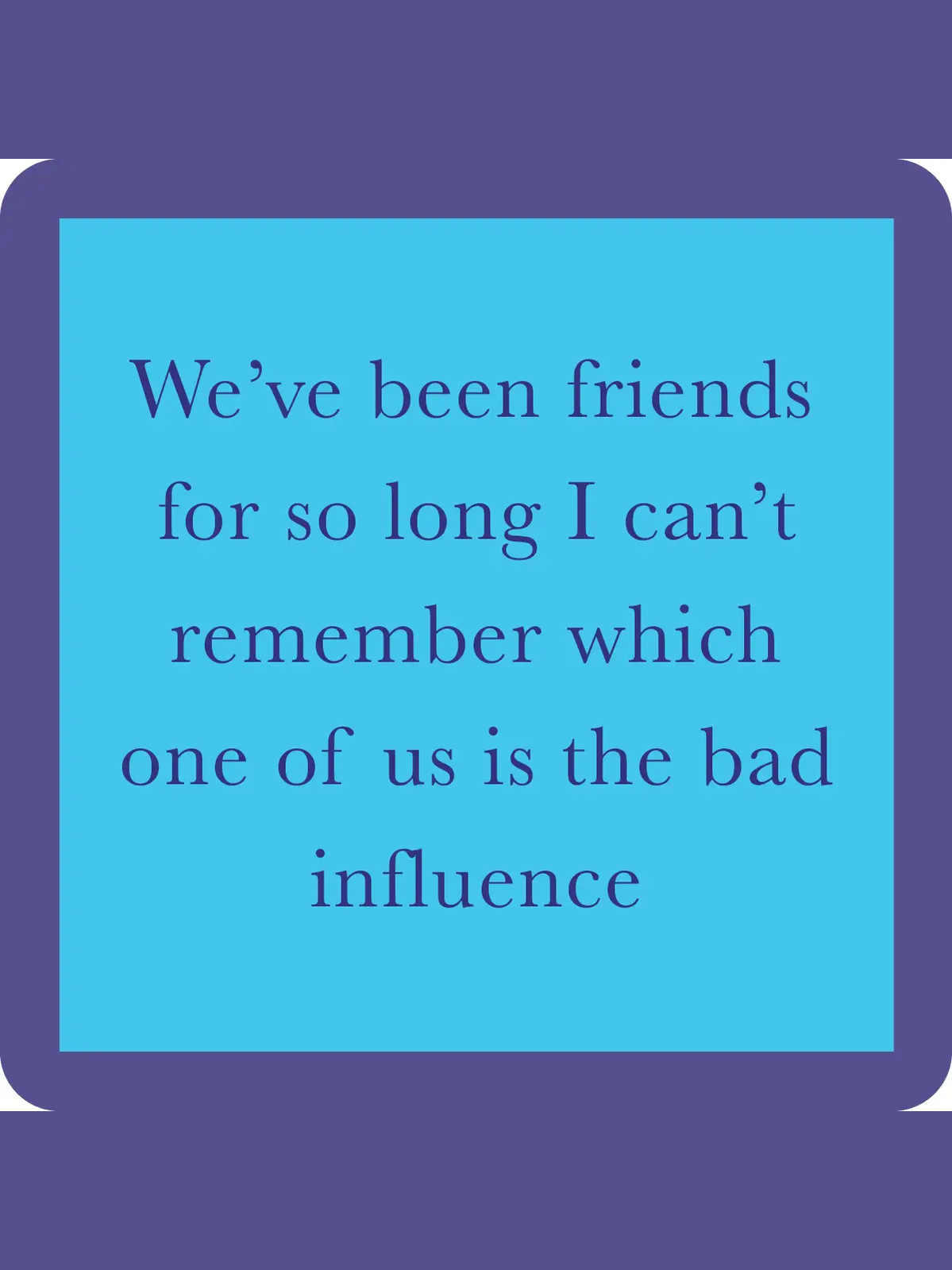 COASTER: Bad Influence