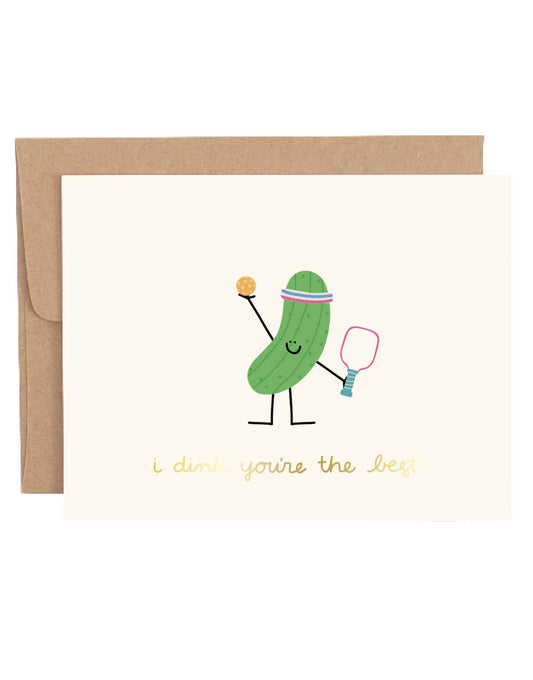 I Dink You're the Best Pickleball Greeting Card