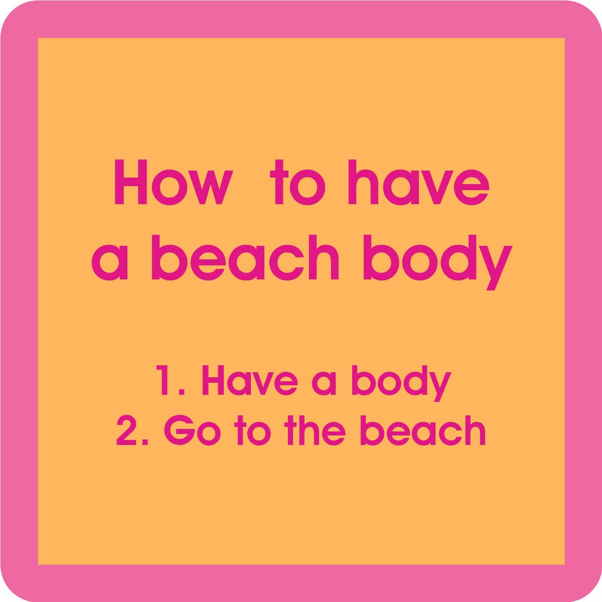 COASTER Beach Beach Body | Funny Gift | Home Bar Decor