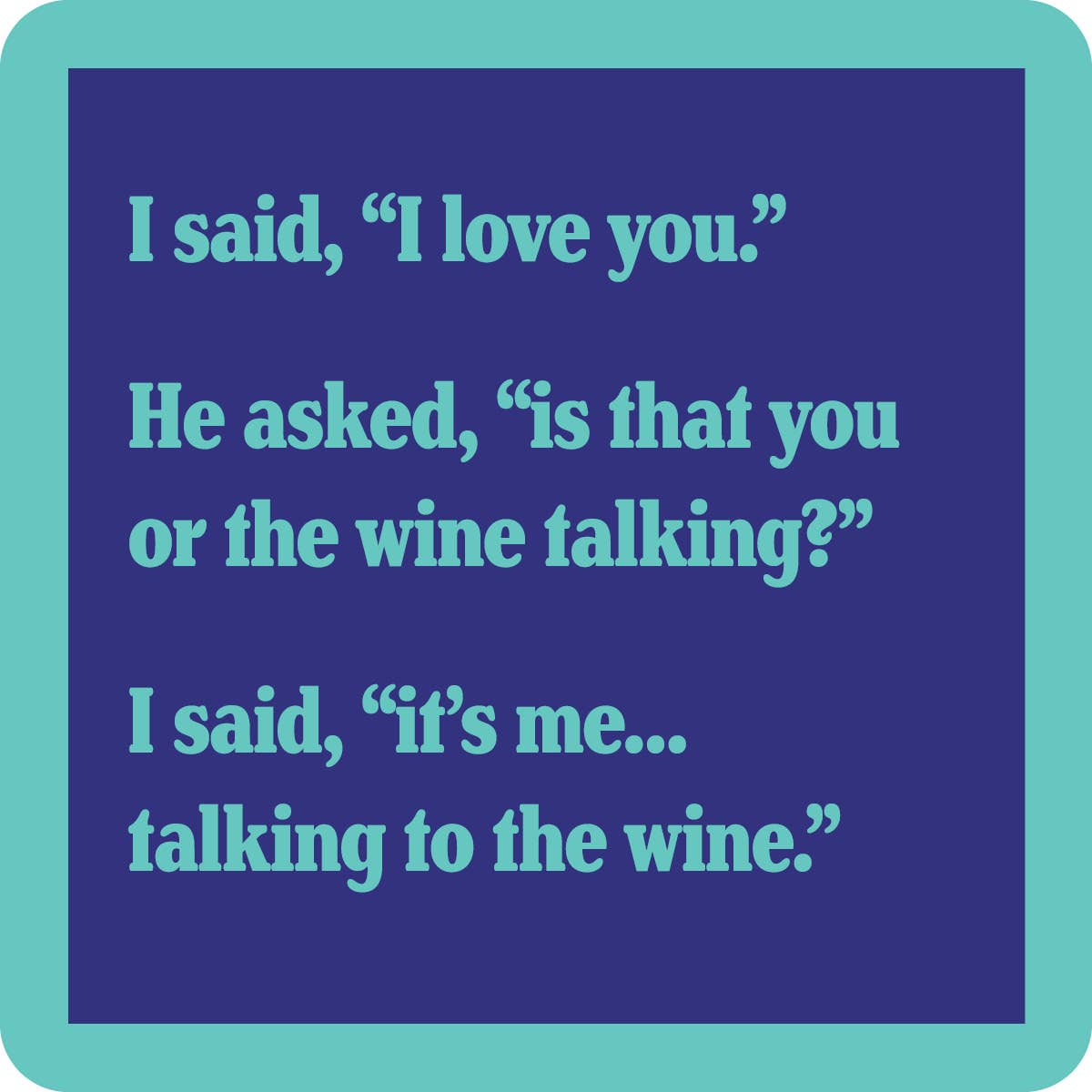 COASTER: Wine talking