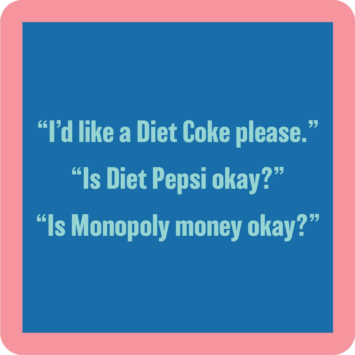 COASTER Diet Coke