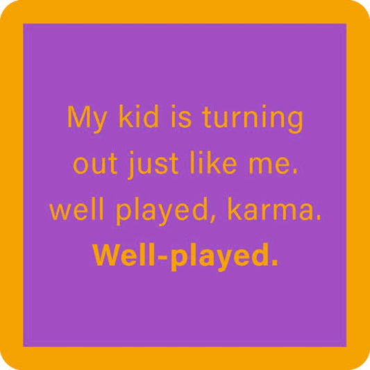 COASTER: Well Played Karma