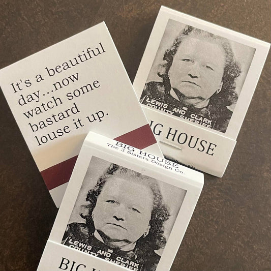 BIG House Matches, It's a beautiful day, now watch some...