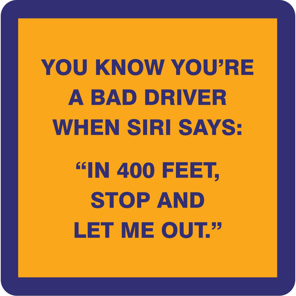 COASTER Bad Driver | Funny Home Gift | Home Bar Decor