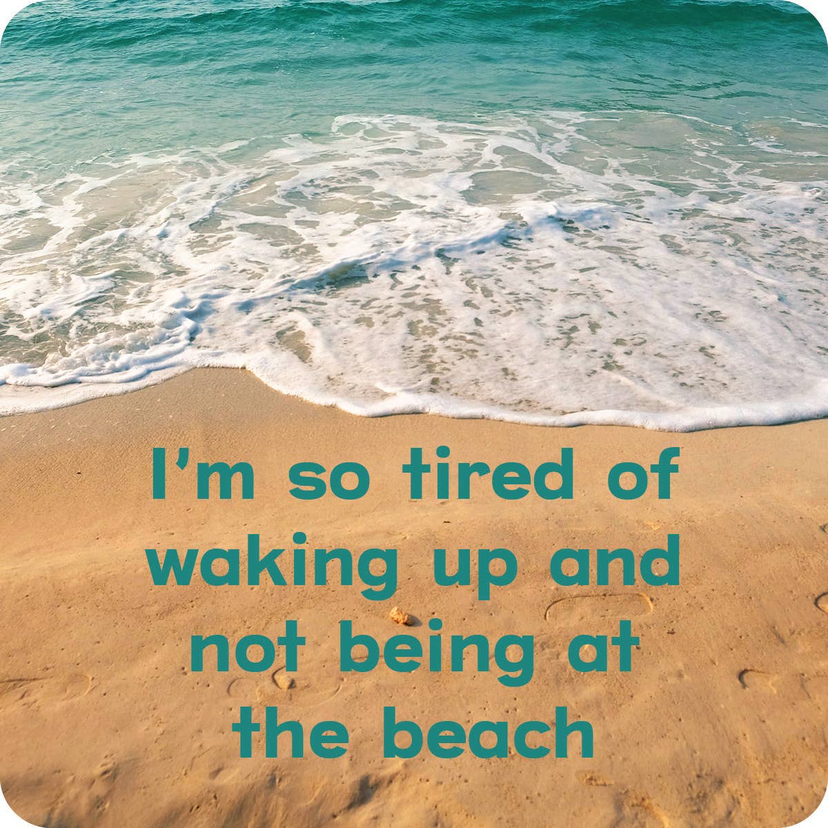 COASTER: Tired of waking up