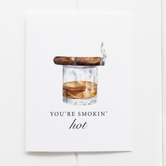 You're Smokin' Hot Funny Bourbon Greeting Card