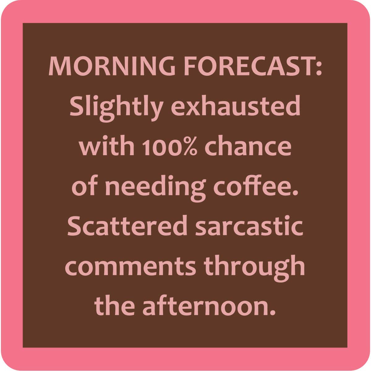 COASTER Morning Forecast | Funny Home Gift | Home Bar Deco