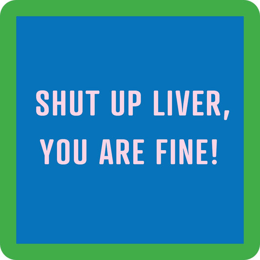 COASTER: Shutup liver