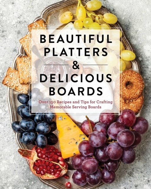 Beautiful Platters & Delicious Boards