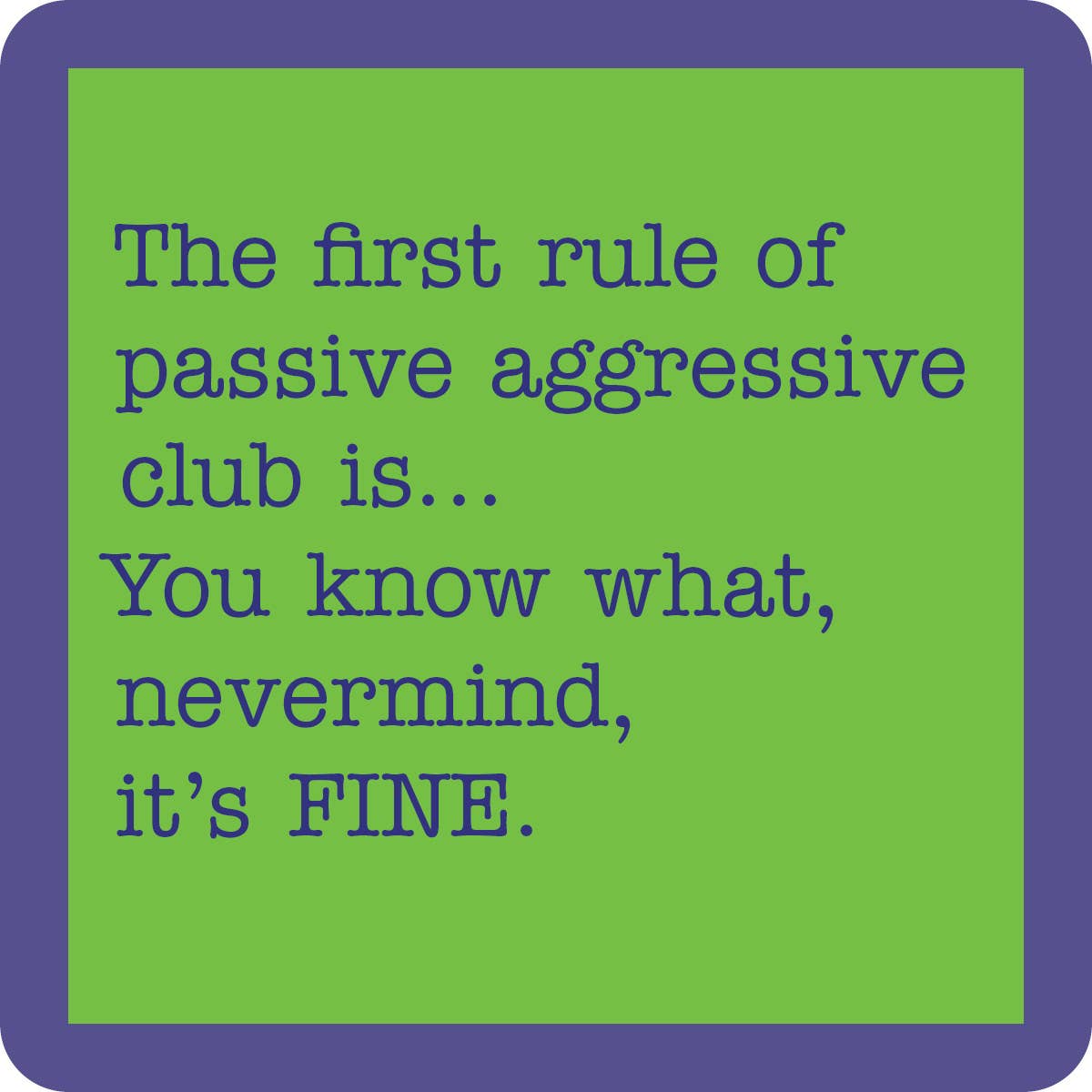 COASTER: Passive aggressive