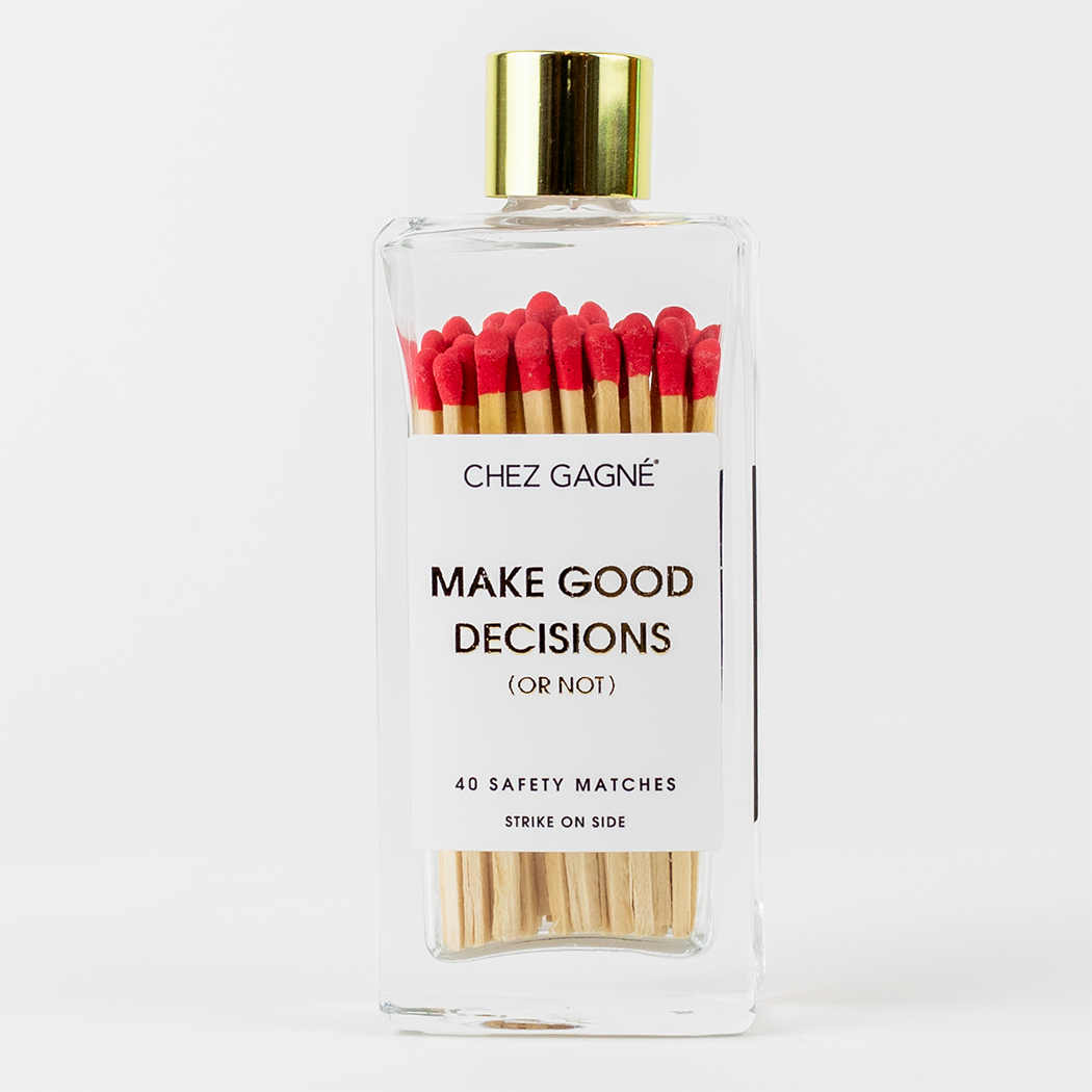 Make Good Decisions Or Not - Safety Matches, Red, Funny Gift