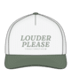 Louder Please Hat