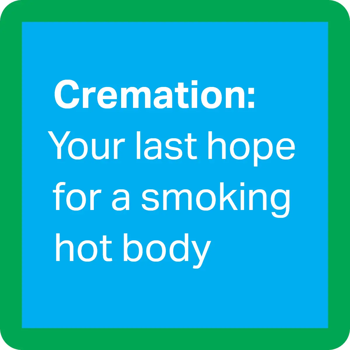 COASTER:  Cremation